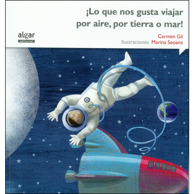 ¡Lo que nos gusta viajar por aire, por tierra o mar! (Tapa blanda)