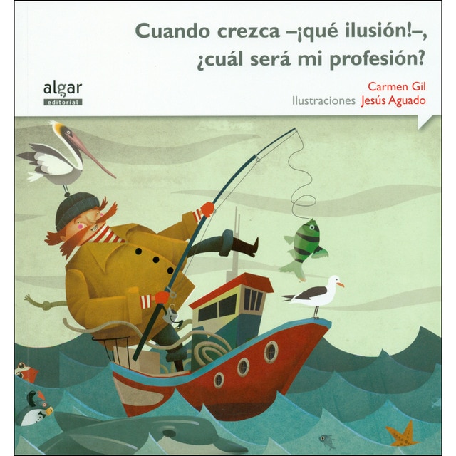 Cuando crezca -¡qué ilusión!-, ¿cuál será mi profesión? (Tapa blanda)