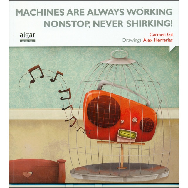 Machines are always working nonstop, never shirking! (Tapa blanda)