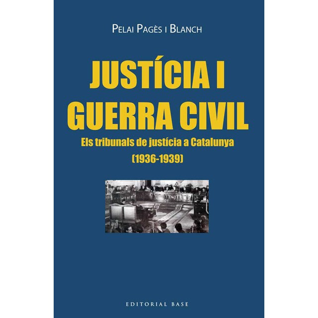 Justícia i guerra civil: Els tribunals de justícia a catalunya.pdf