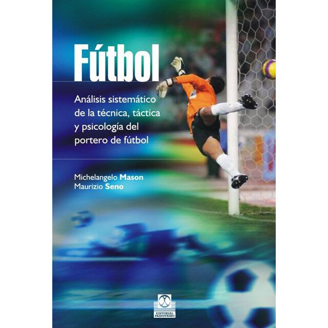 Fútbol. Análisis sistemático de la técnica, táctica y psicología del portero de fútbol.pdf
