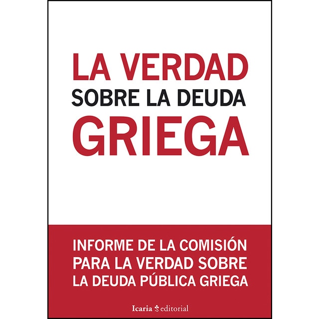 La verdad sobre la deuda griega: Informe de la comisión para la verdad sobre la deuda pública griega.pdf