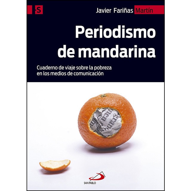 Periodismo de mandarina: Cuaderno de viaje sobre la pobreza en los medios de comunicación.pdf