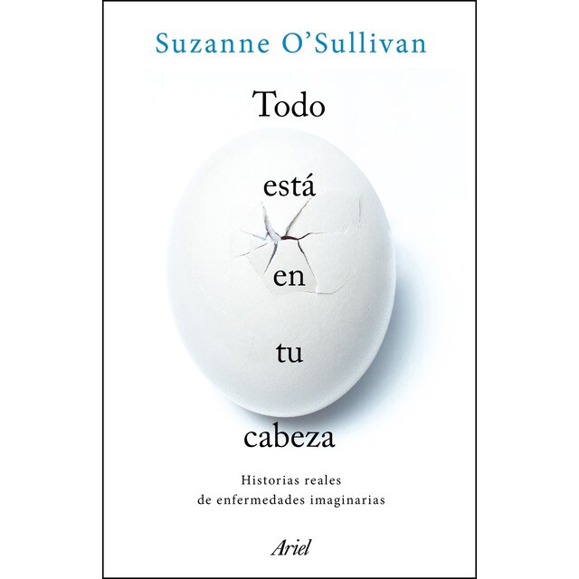 Todo está en tu cabeza: Historias reales de enfermedades imaginarias.pdf