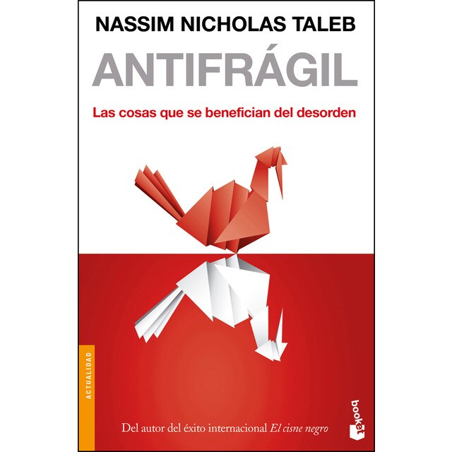 Antifrágil: Las cosas que se benefician del desorden.pdf
