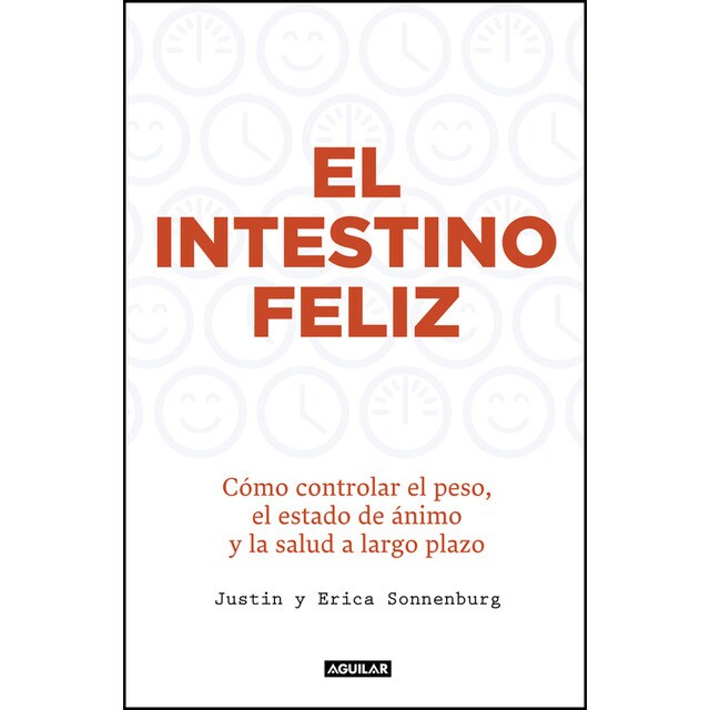 El intestino feliz: Cómo controlar el peso, el estado de ánimo y la salud a largo plazo.pdf