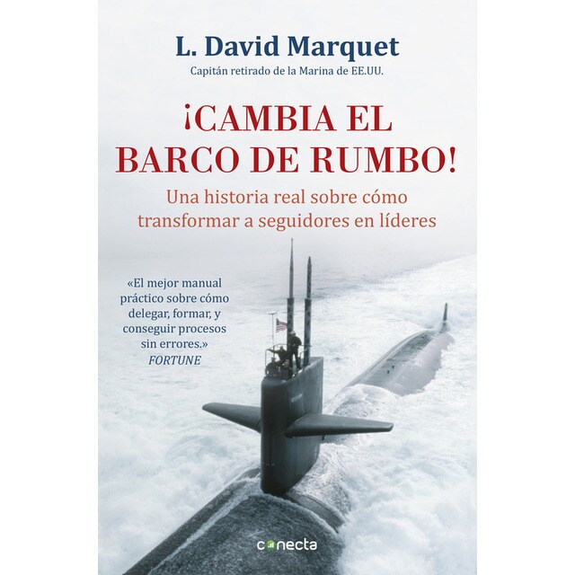 ¡cambia el barco de rumbo!: Una historia real sobre cómo transformar a seguidores en líderes.pdf