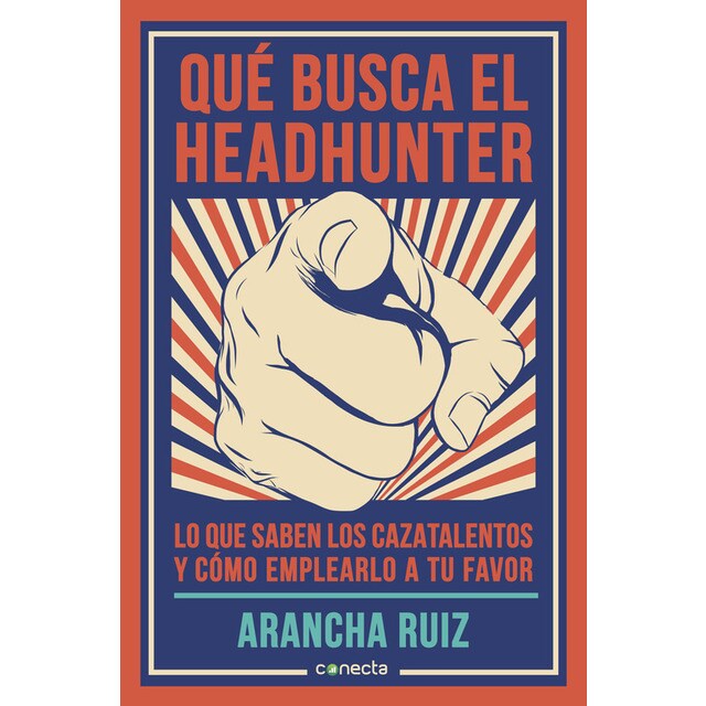 Qué busca el headhunter: Lo que saben los cazatalentos y cómo emplearlo a tu favor.pdf