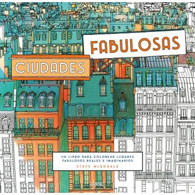 Ciudades fabulosas: Un libro para colorear lugares fabulosos reales e imaginarios.pdf