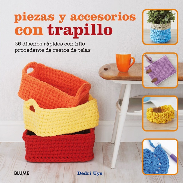 Piezas y accesorios con trapillo: 25 diseños rápidos con hilo procedente de restos de telas (Tapa blanda)