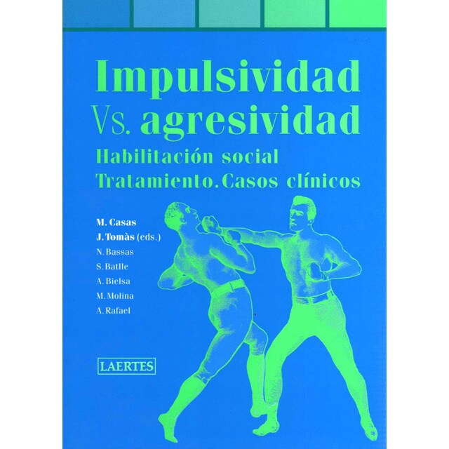 Impulsividad versus agresividad: Habilitación social. Tratamiento. Casos clínicos.pdf