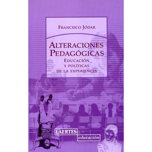 Alteraciones pedagógicas: Educación y políticas de la experiencia.pdf
