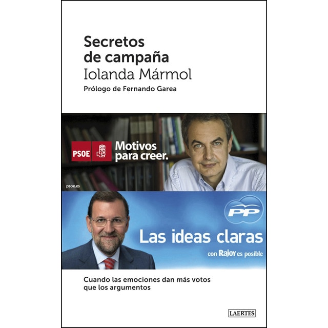 Secretos de campaña: Cuando las emociones dan más votos que los argumentos