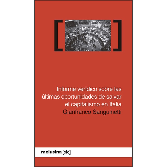 Informe verídico sobre las últimas oportunidades de salvar el capitalismo en Italia.pdf