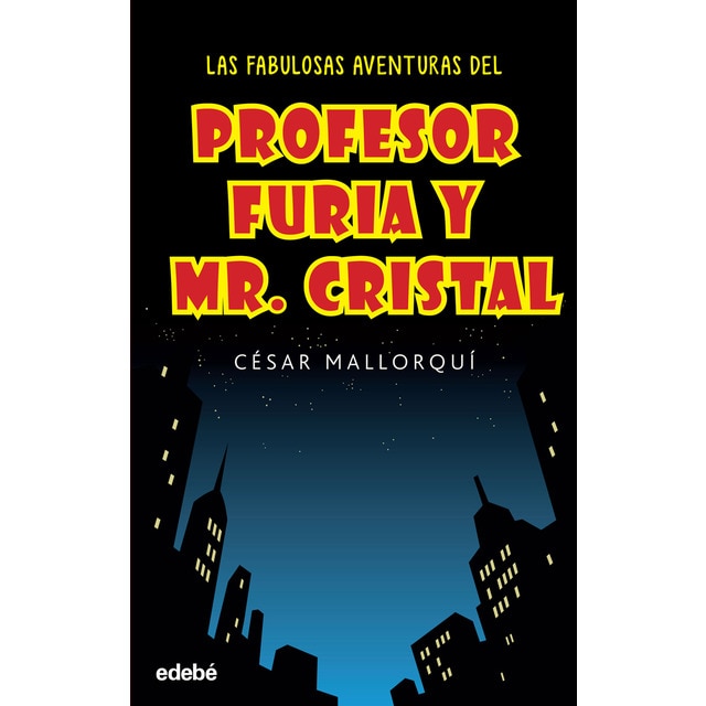 LAS FABULOSAS AVENTURAS DEL PROFESOR FURIA Y MR CRISTAL (Tapa blanda)