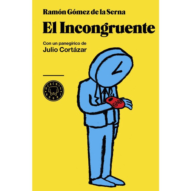 El incongruente: con un panegirico de julio cortázar.pdf