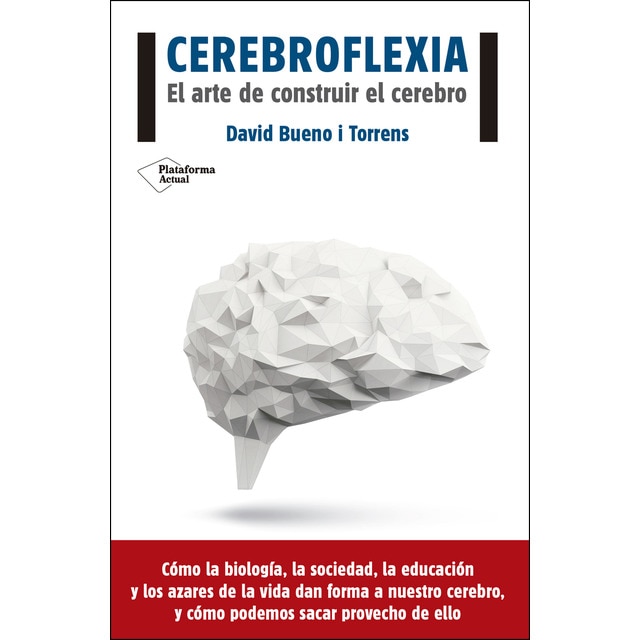 Cerebroflexia: El arte de construir el cerebro (Tapa blanda)