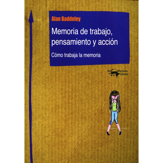 Memoria de trabajo, pensamiento y acción: Cómo trabaja la memoria.pdf