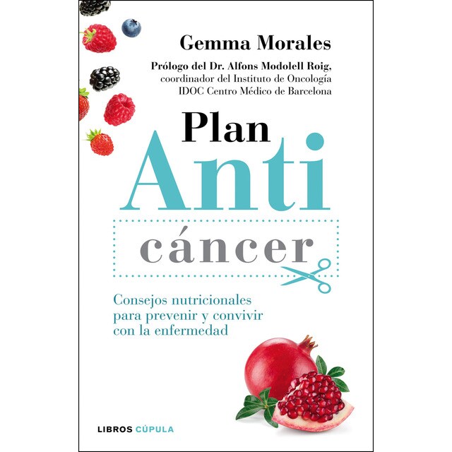 Plan anticáncer: Consejos nutricionales para prevenir y convivir con la enfermedad.pdf