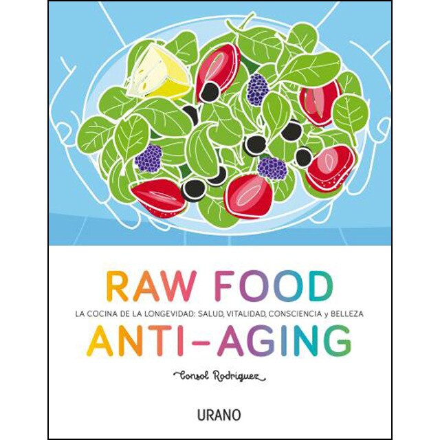 Raw food anti-aging: La cocina de la longevidad: salud, vitalidad, consciencia y belleza.pdf