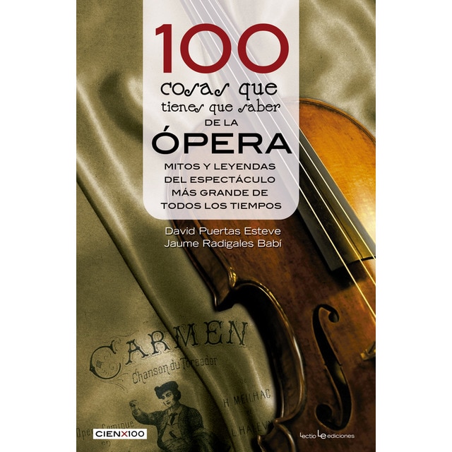 100 cosas que tienes que saber de la ópera: Mitos y leyendas del espectáculo más grande de todos los tiempos (Tapa blanda)