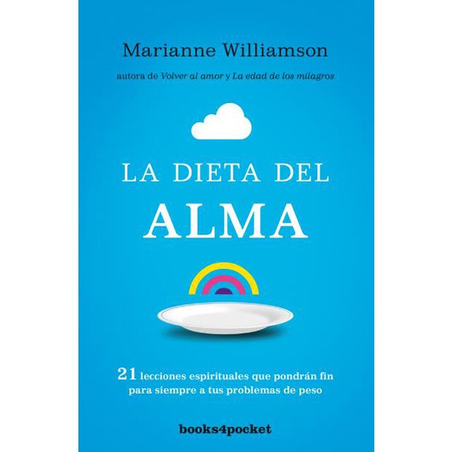 La dieta del alma: 21 lecciones espirituales que pondrán fin para siempre a tus problemas de peso.pdf