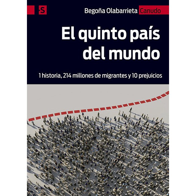 El quinto país del mundo: 1 historia, 214 millones de migrantes y 10 prejuicios.pdf