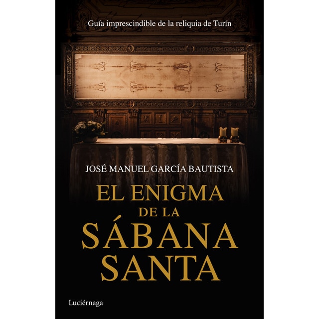 El enigma de la Sábana Santa: Guía imprescindible de la reliquia de Turín (Tapa blanda con solapas)