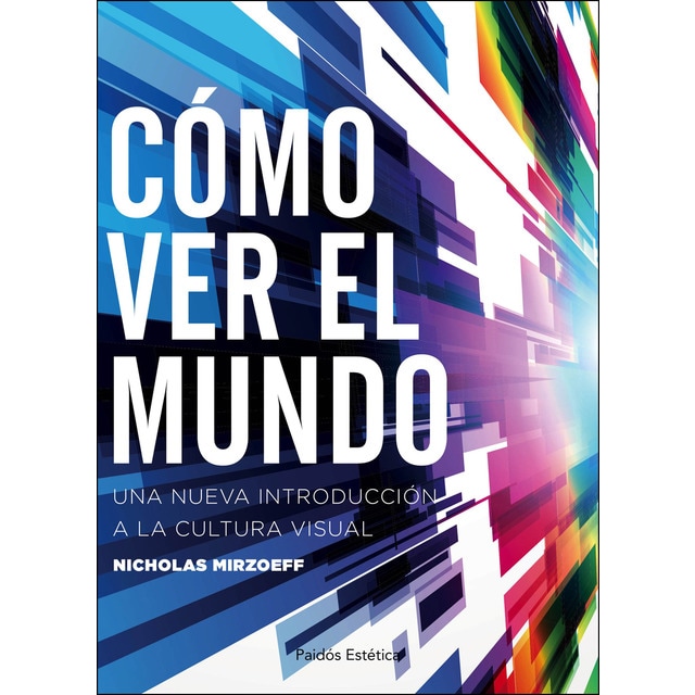 Cómo ver el mundo: Una nueva introducción a la cultura visual.pdf