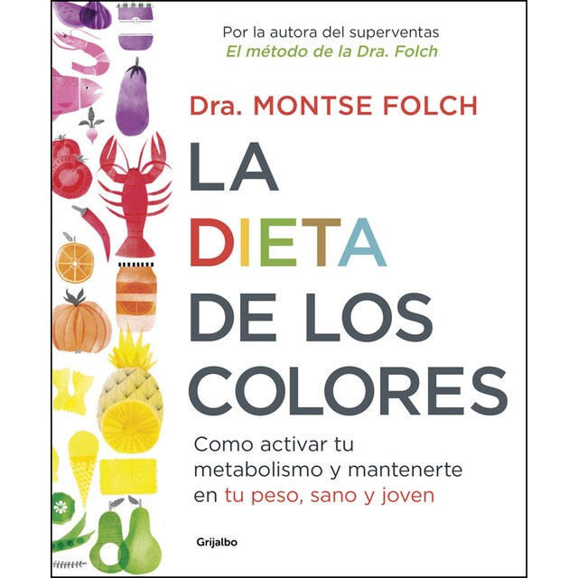 La dieta de los colores: Cómo activar tu metabolismo y mantenerte en tu peso, sano y joven.pdf