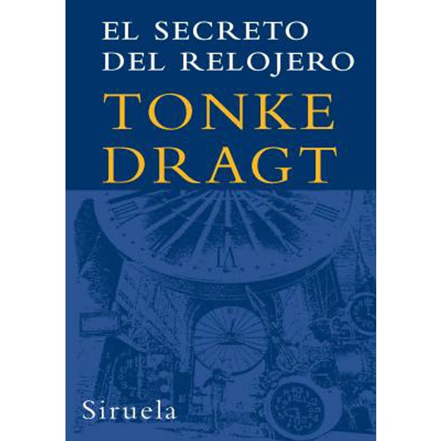 El secreto del relojero: O el tiempo lo dirá o el tiempo te lo dirá (Tapa dura)