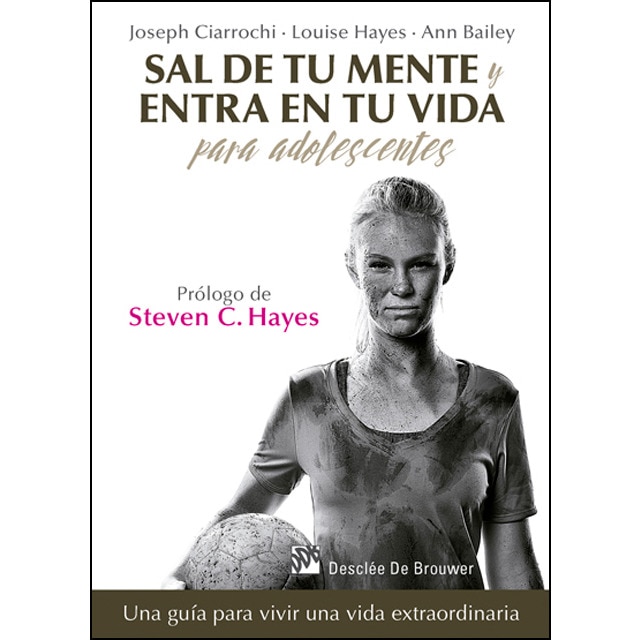 Sal de tu mente y entra en tu vida para adolescentes. Una guía para vivir una vida extraordinaria.pdf