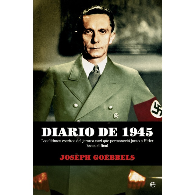 Diario de 1945: Los últimos escritos del jerarca nazi que permaneció junto a hitler hasta el final.pdf