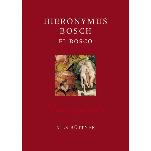 Hieronymus bosch el bosco : Visiones y pesadillas.pdf