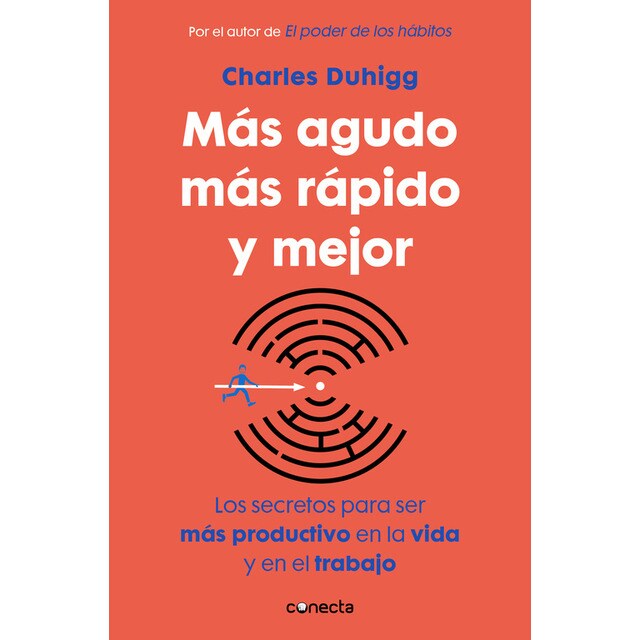 Más agudo, más rápido y mejor: Los secretos para ser más productivo en la vida y en el trabajo.pdf