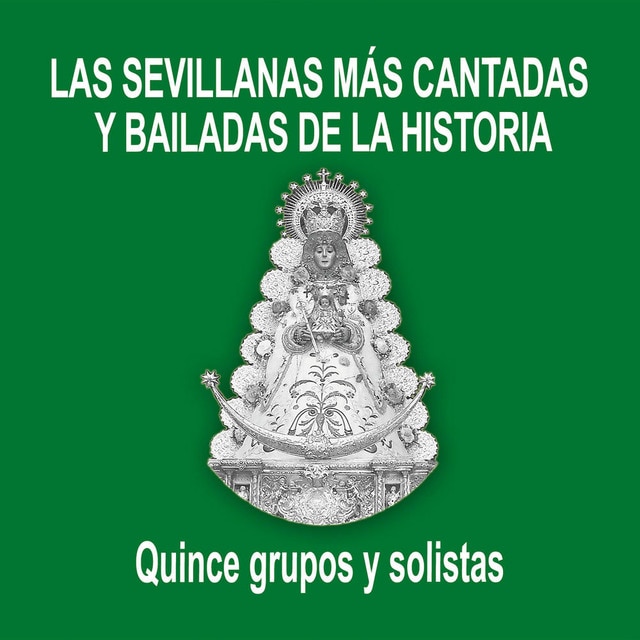 'Las sevillanas mas cantadas y bailadas de la historia (CD).