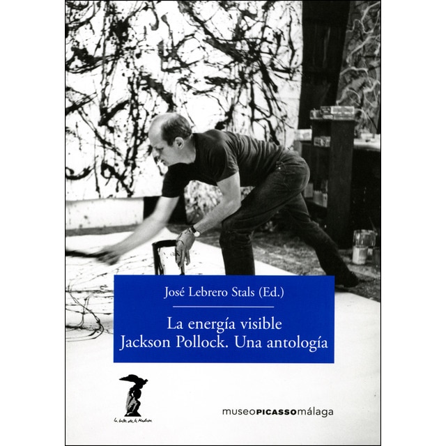 La energía visible. Jackson Pollock. Una antología (Tapa blanda con solapas)