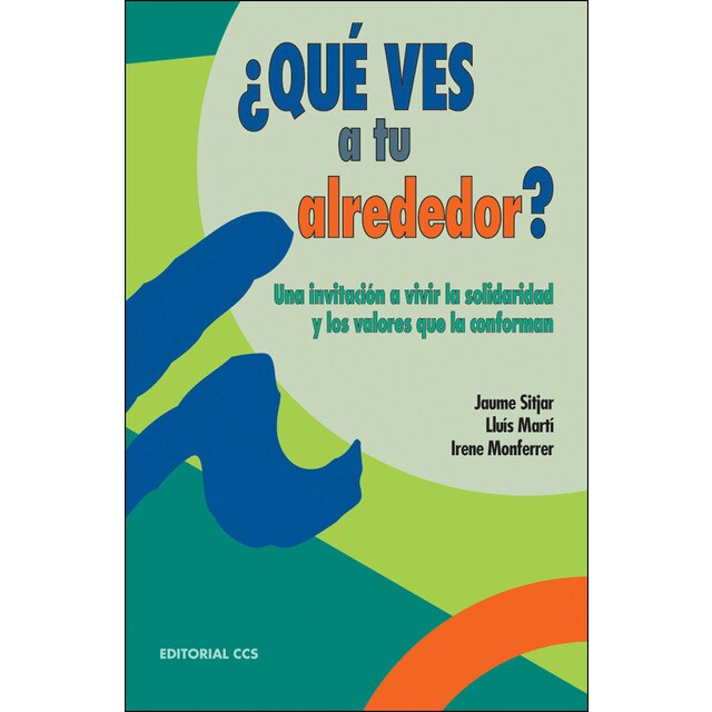 Qué ves a tu alrededor?: una invitación a vivir la solidaridad y los valores que la conforman.pdf