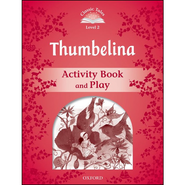 Classic tales 2. Thumbelina. Activity book and play