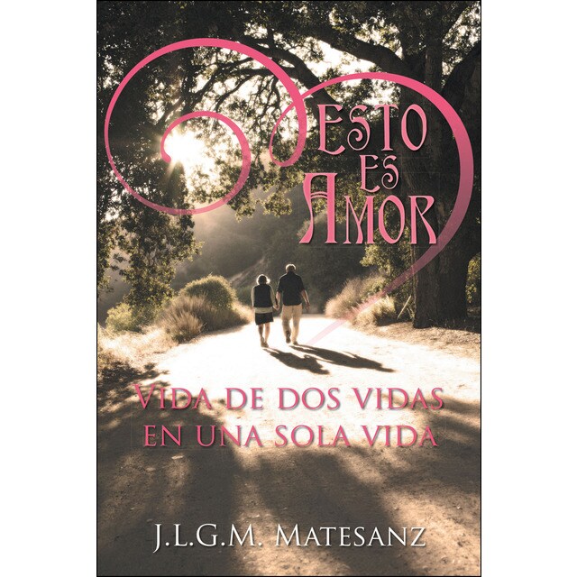 Esto es amor: Vida de dos vidas en una sola vida.pdf