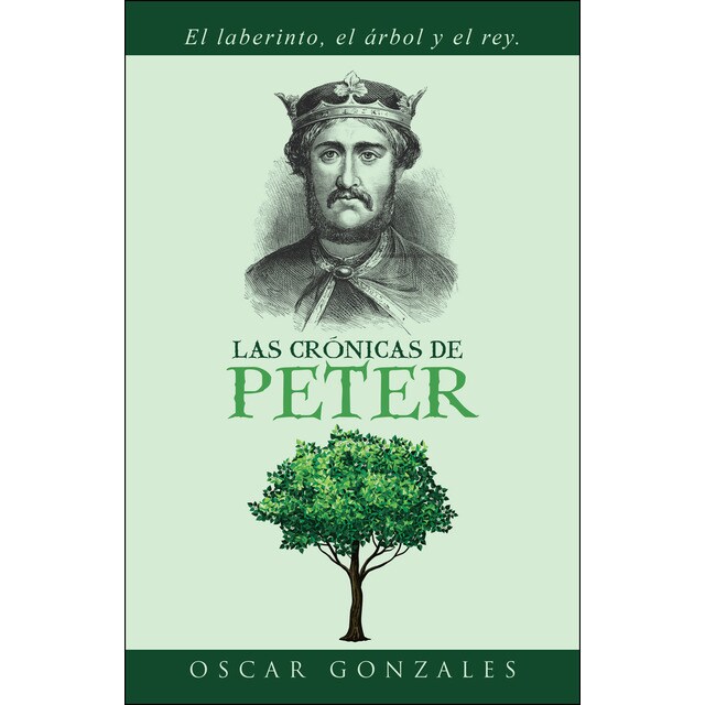 Las crónicas de peter: El laberinto, el árbol y el rey..pdf
