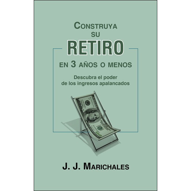 Construya su retiro en 3 años o menos: Descubra el poder de los ingresos apalancados.pdf