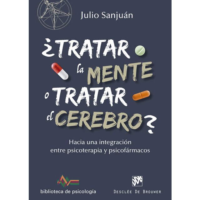 ¿tratar la mente o tratar el cerebro? hacia una integración entre psicoterapia y psicofármacos.pdf