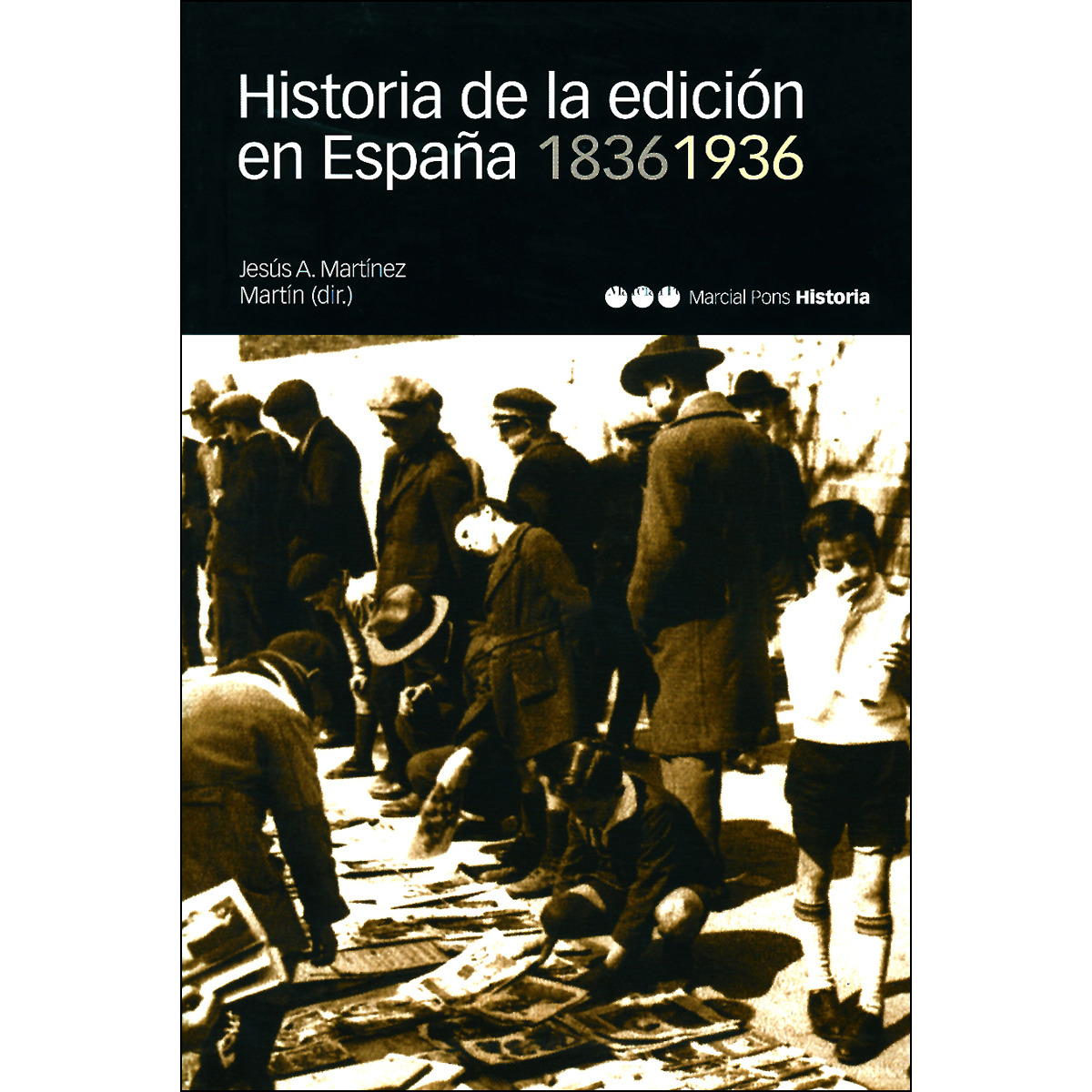 Imagem 0 de HISTORIA DE LA EDICIÓN EN ESPAÑA. 1836-1936 (Capa mole com abas)
