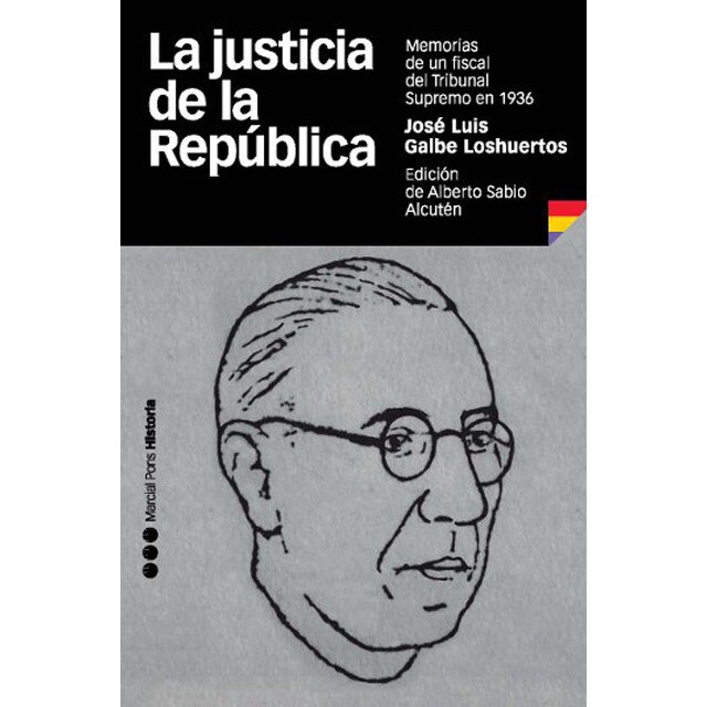 La justicia de la república: Memorias de un fiscal del tribunal supremo en 1936.pdf