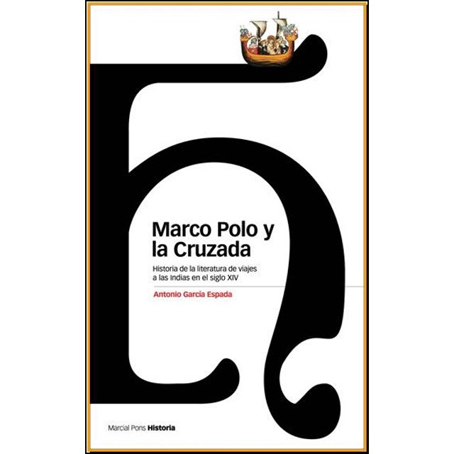 Marco polo y la cruzada: Historia de la literatura de viajes a las indias en el siglo xiv.pdf