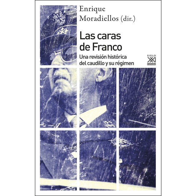 Las caras de franco: Una revisión histórica del caudillo y su régimen.pdf