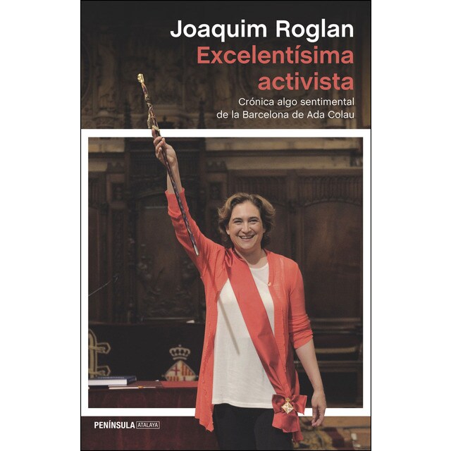 Excelentísima activista: Crónica algo sentimental de la barcelona de ada colau.pdf