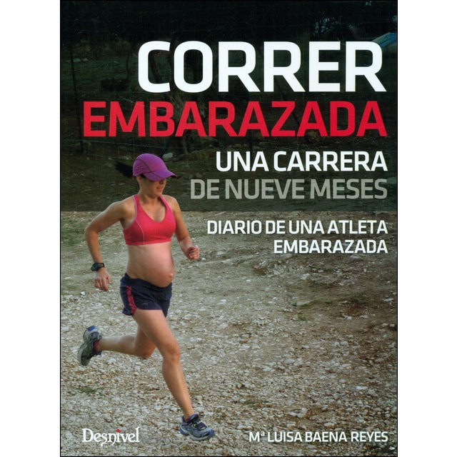 Correr embarazada. Una carrera de nueve meses (Tapa blanda)