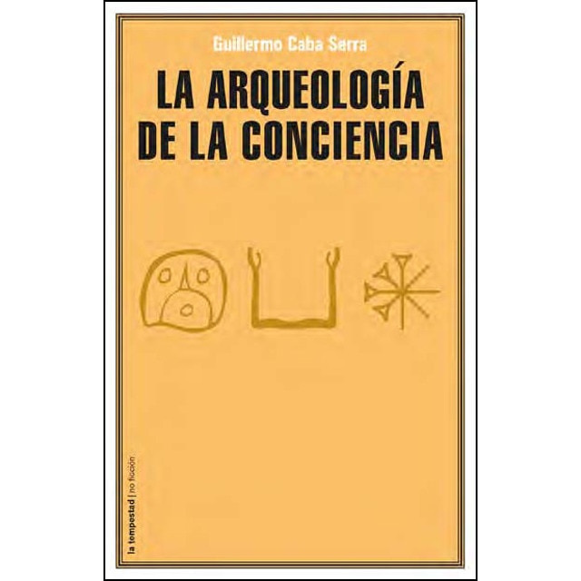 La arqueología de la conciencia (Tapa blanda)